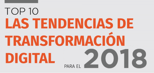 10 Tendencias de transformación digital para el 2018. | Marketeros LATAM