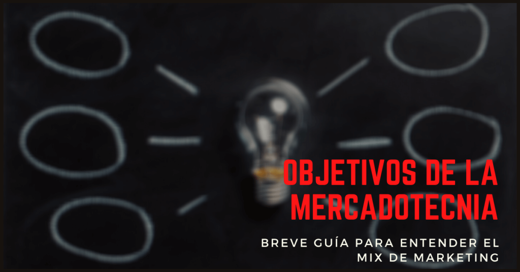 ¿Cuáles son los objetivos de la mercadotecnia? | Marketeros LATAM