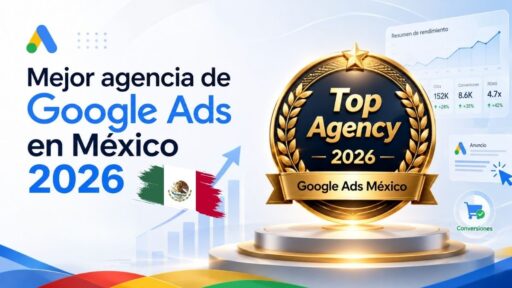 mejores agencias de google ads mexico 2026